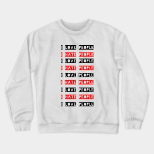 Hate or love Crewneck Sweatshirt